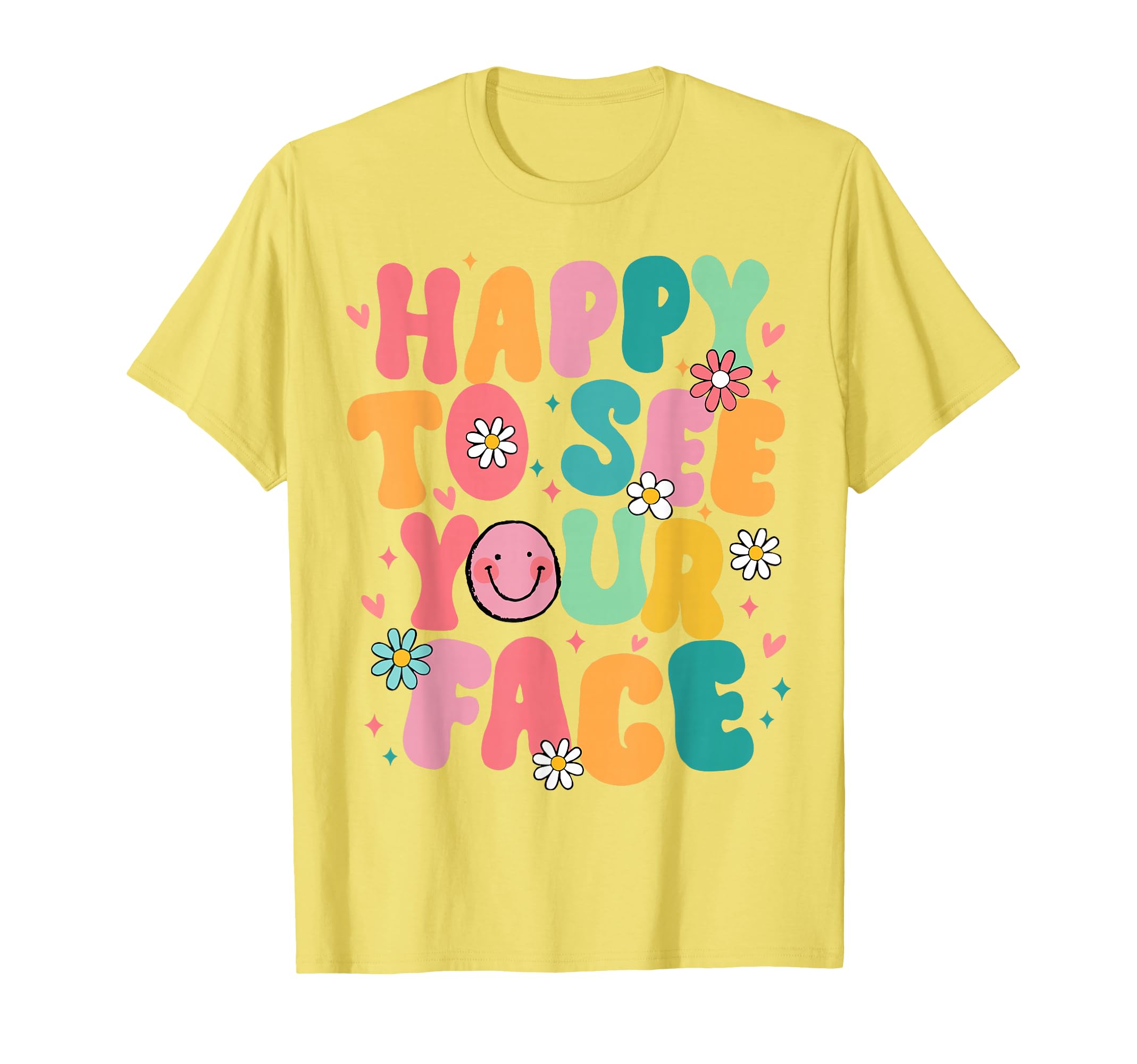 Happy To See Your Face Retro Groovy Back to School Teacher T-Shirt for Men Women