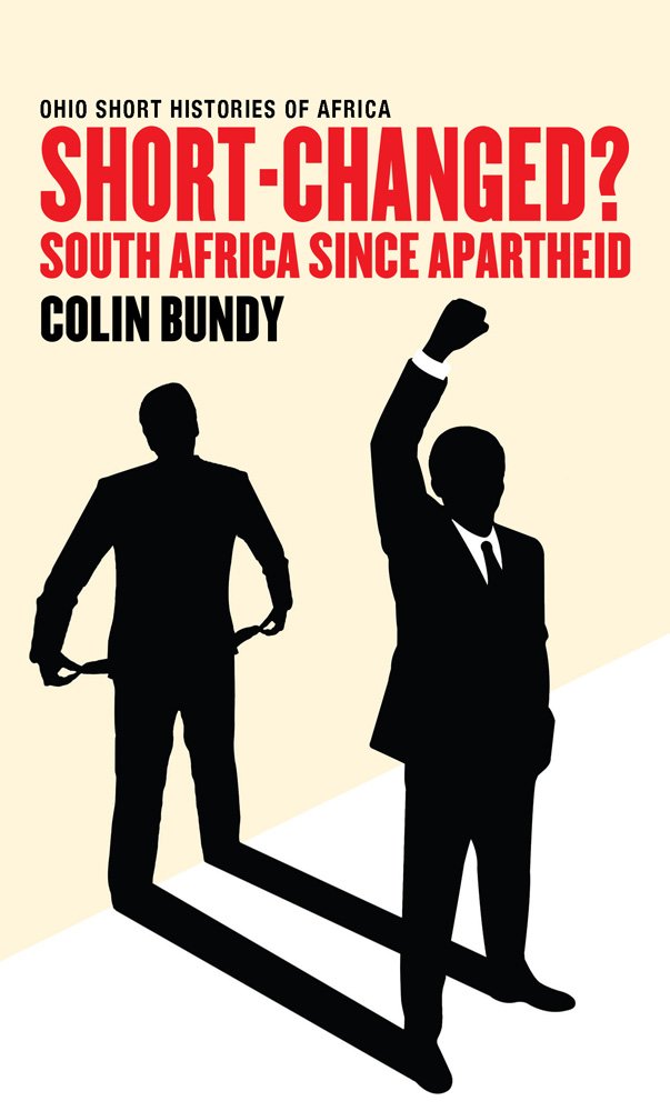 Buy Short-Changed?: South Africa Since Apartheid (Ohio Short Histories of Africa) — BookShops.in