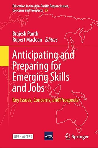 Anticipating and Preparing for Emerging Skills and Jobs: Key Issues, Concerns, and Prospects: 55