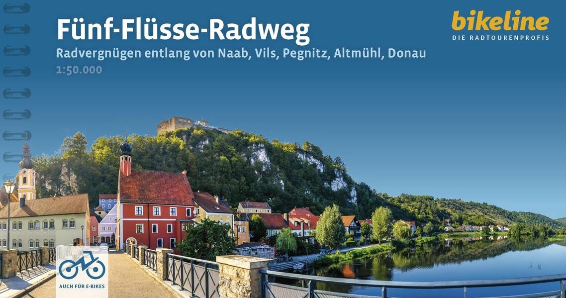 Fünf - Flüsse Radweg von Naab, Vils, Pegnitz, Altmühl, Donau: Radvergnügen entlang von Naab, Vils, Pegnitz, Altmühl, Donau - 308 km, 1:50.000, GPS-Tracks Download, LiveUpdate (Radtourenbücher)