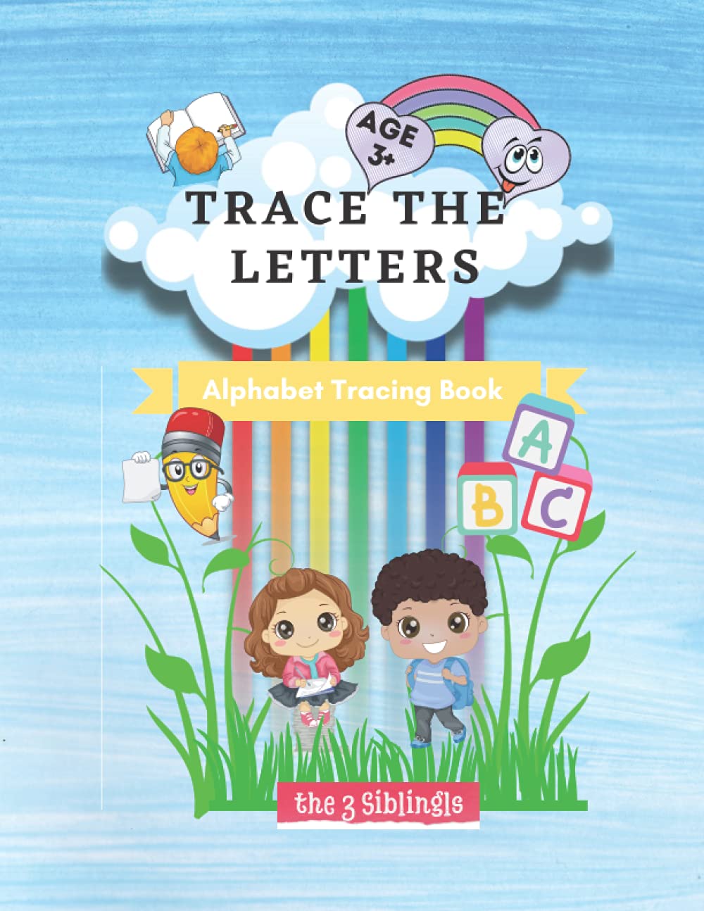 Trace The Letters - Alphabet Tracing Book For Ages 3 + (Pre-School /Kindergarten kids) By The3Siblings