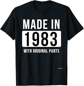 Amazon.com: 1983 Birthday Shirt Born In 1983 T Shirt Made In