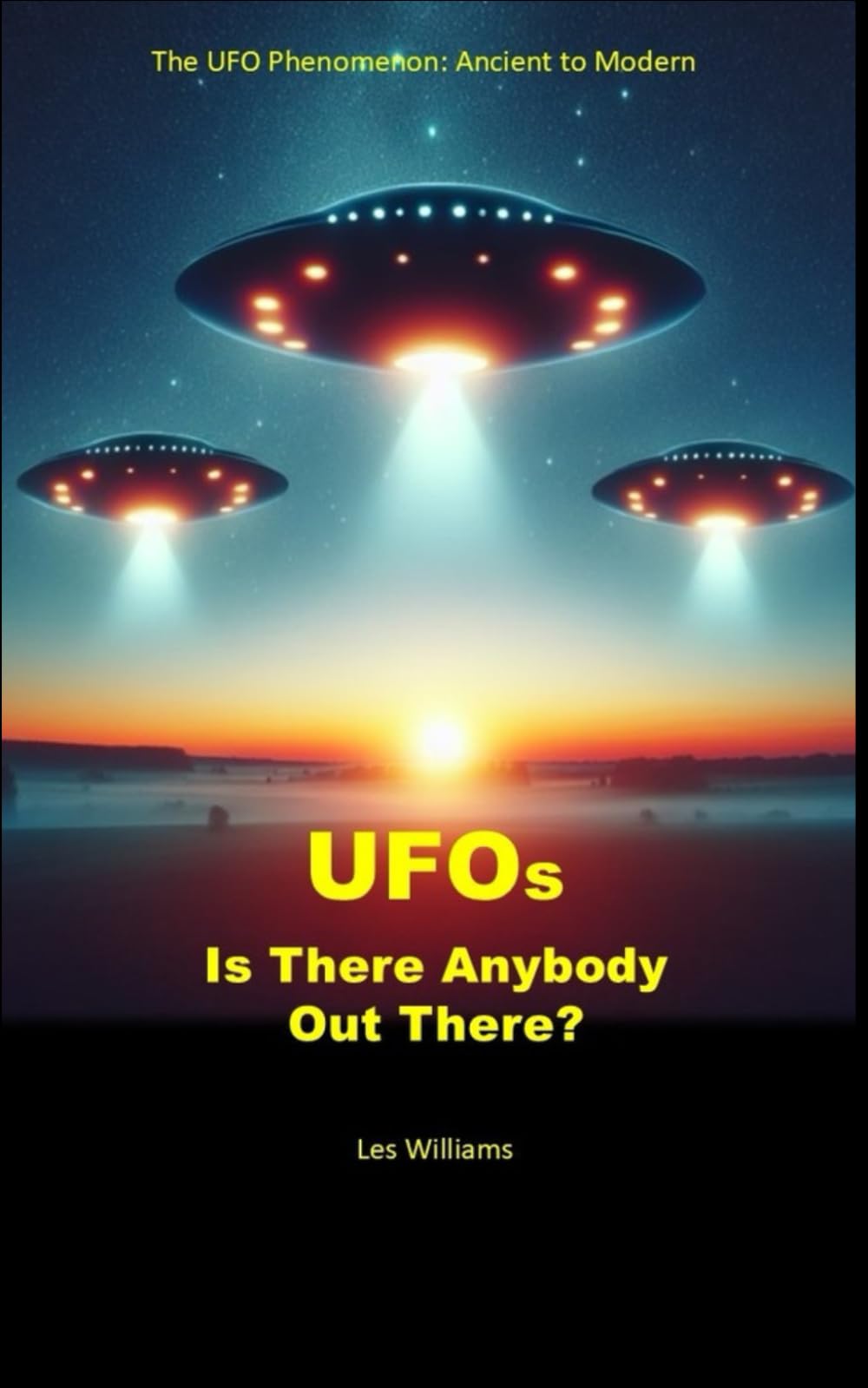 UFOs: Is There Anybody Out There?: The UFO Phenomenon: Ancient to Modern