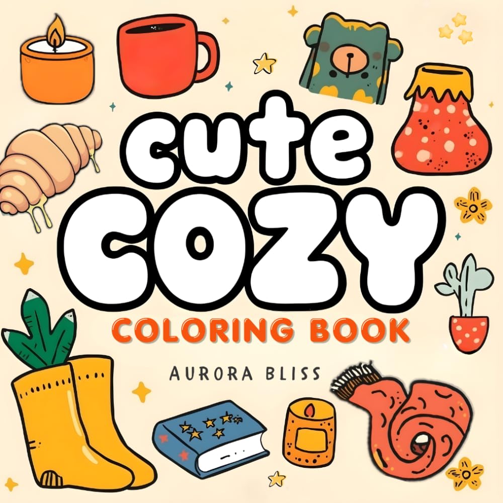 Cute & Cozy: Cute Coloring Book for Adults and Kids – Bold and Easy Kawaii Designs for Relaxation and Stress Relief Featuring Cozy Everyday Moments, ... Objects and Patterns (Comfy Space Series)