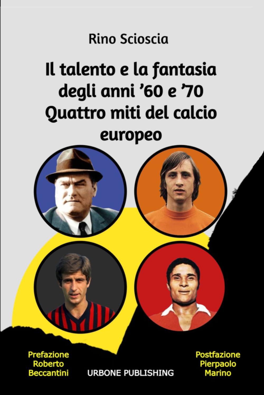 Il talento e la fantasia degli anni ’60 e ’70. Quattro miti del calcio europeo