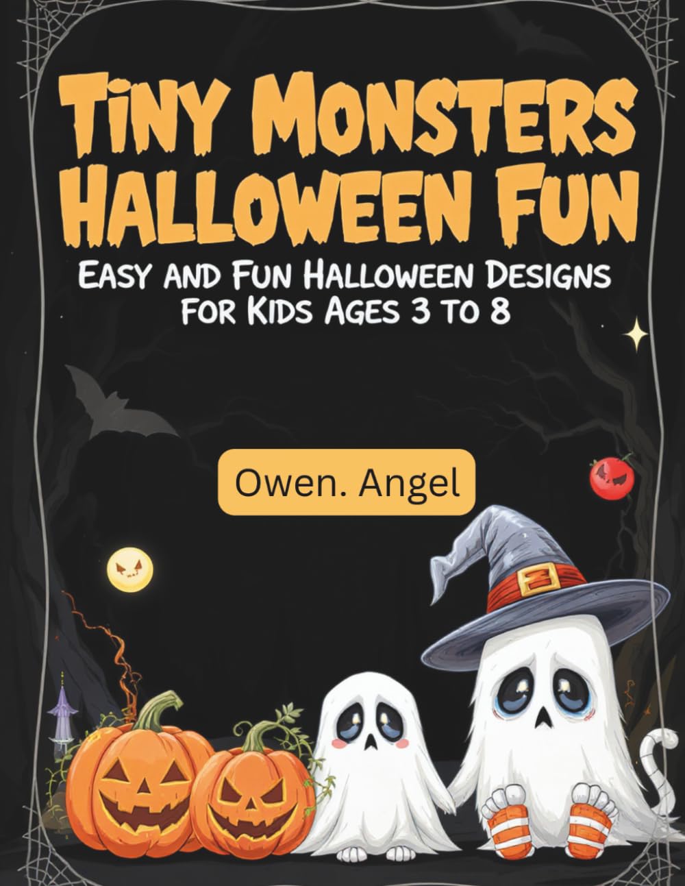 Tiny Monsters Halloween Fun: Easy and Fun Halloween Designs for Kids Ages 3 to 8 | Cute and Spooky Coloring Pages for Kids | Fun Monster Scenes for a Not-So-Scary Halloween