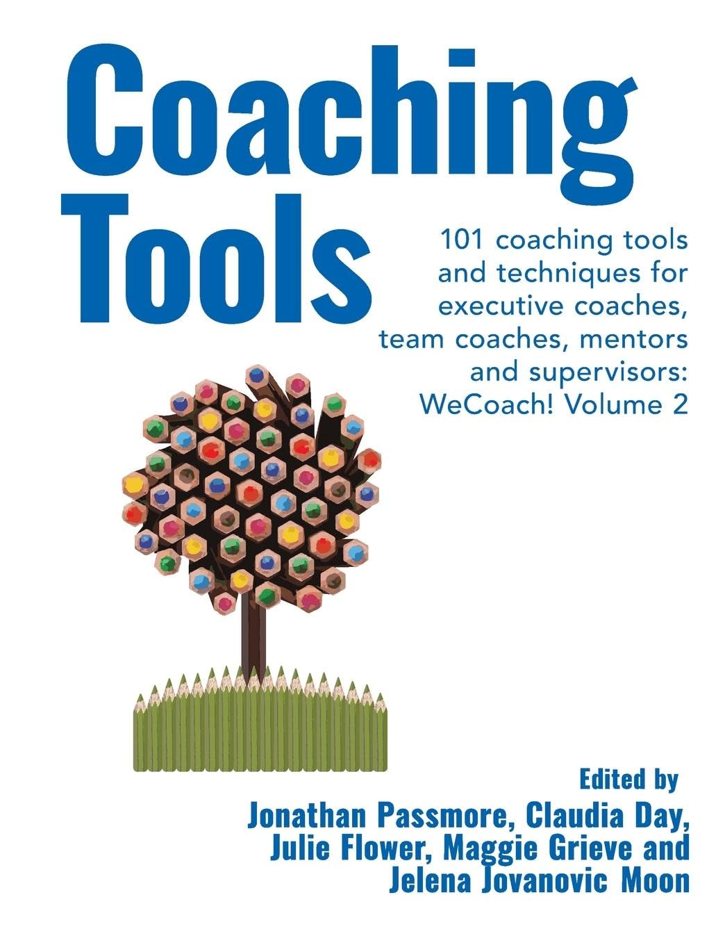 Coaching Tools: 101 coaching tools and techniques for executive coaches, team coaches, mentors and supervisors: WeCoach! Volume 2 Paperback – Import, 8 March 2022
