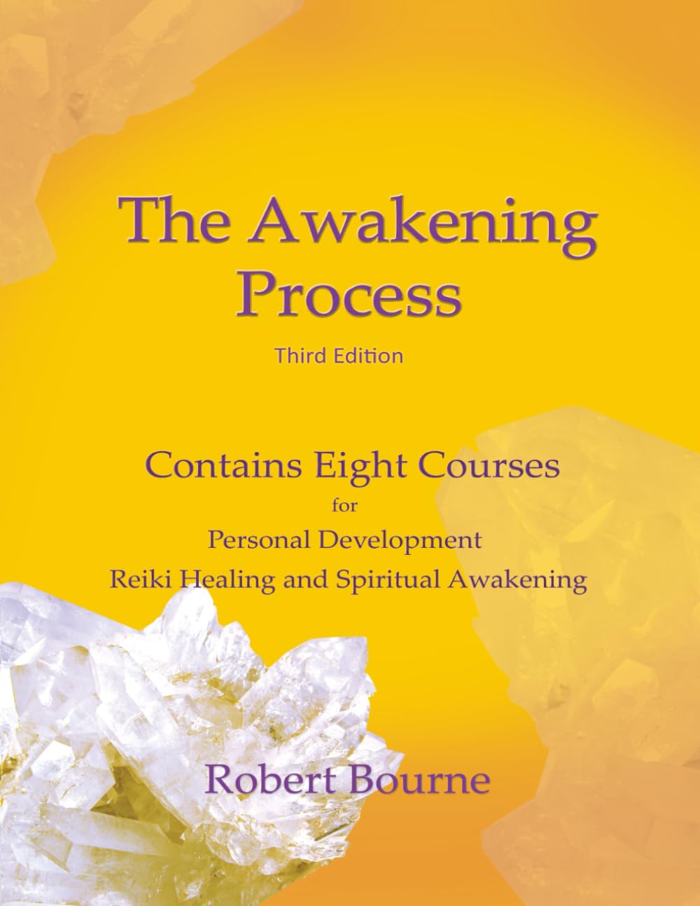 The Awakening Process: Living from Love and Awareness (Reiki Healing, Personal Development and Awakening)