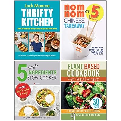 Thrifty Kitchen [Hardcover], Nom Nom Chinese Takeaway In 5 Ingredients, 5 Simple Ingredients Slow Cooker, Plant Based Cookbook For Beginners 4 Books Collection Set