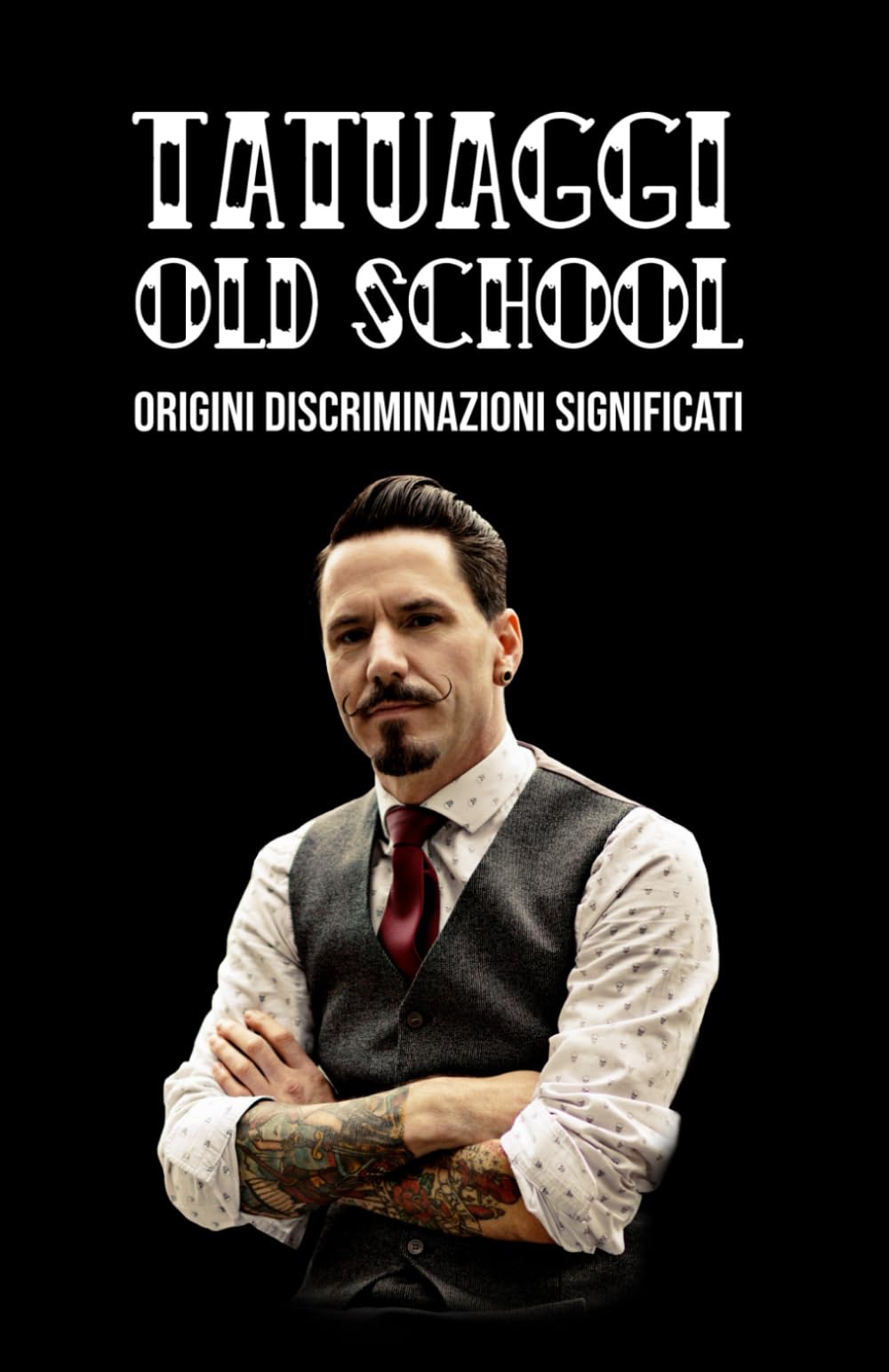TATUAGGI OLD SCHOOL: Origini. Discriminazioni. Significati.
