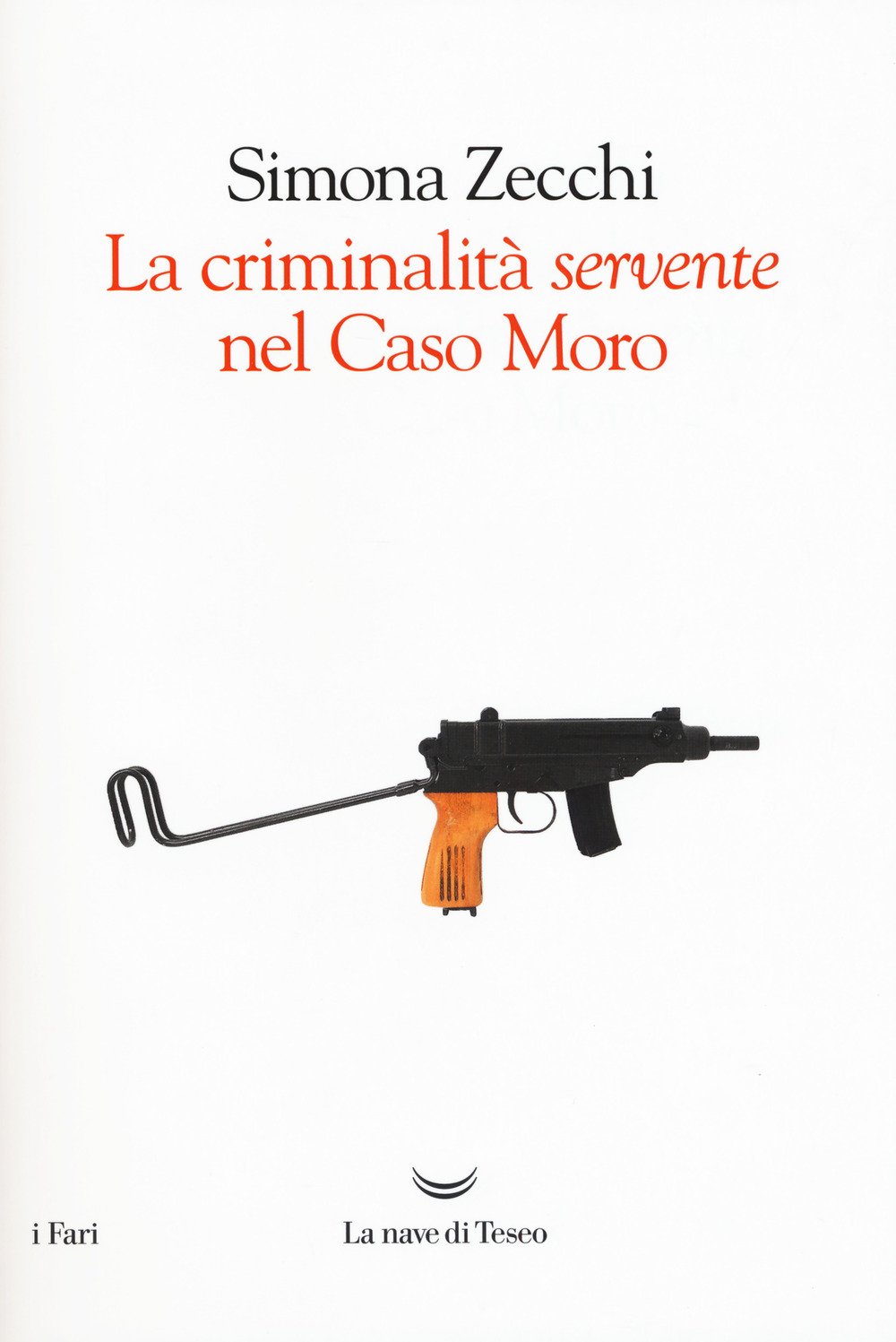 La Criminalità «Servente» Nel Caso Moro - 4