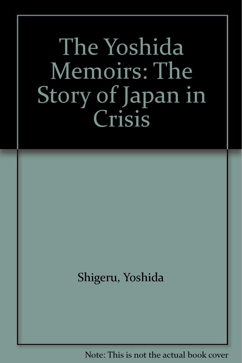 Buy The Yoshida Memoirs: The Story of Japan in Crisis — BookShops.in