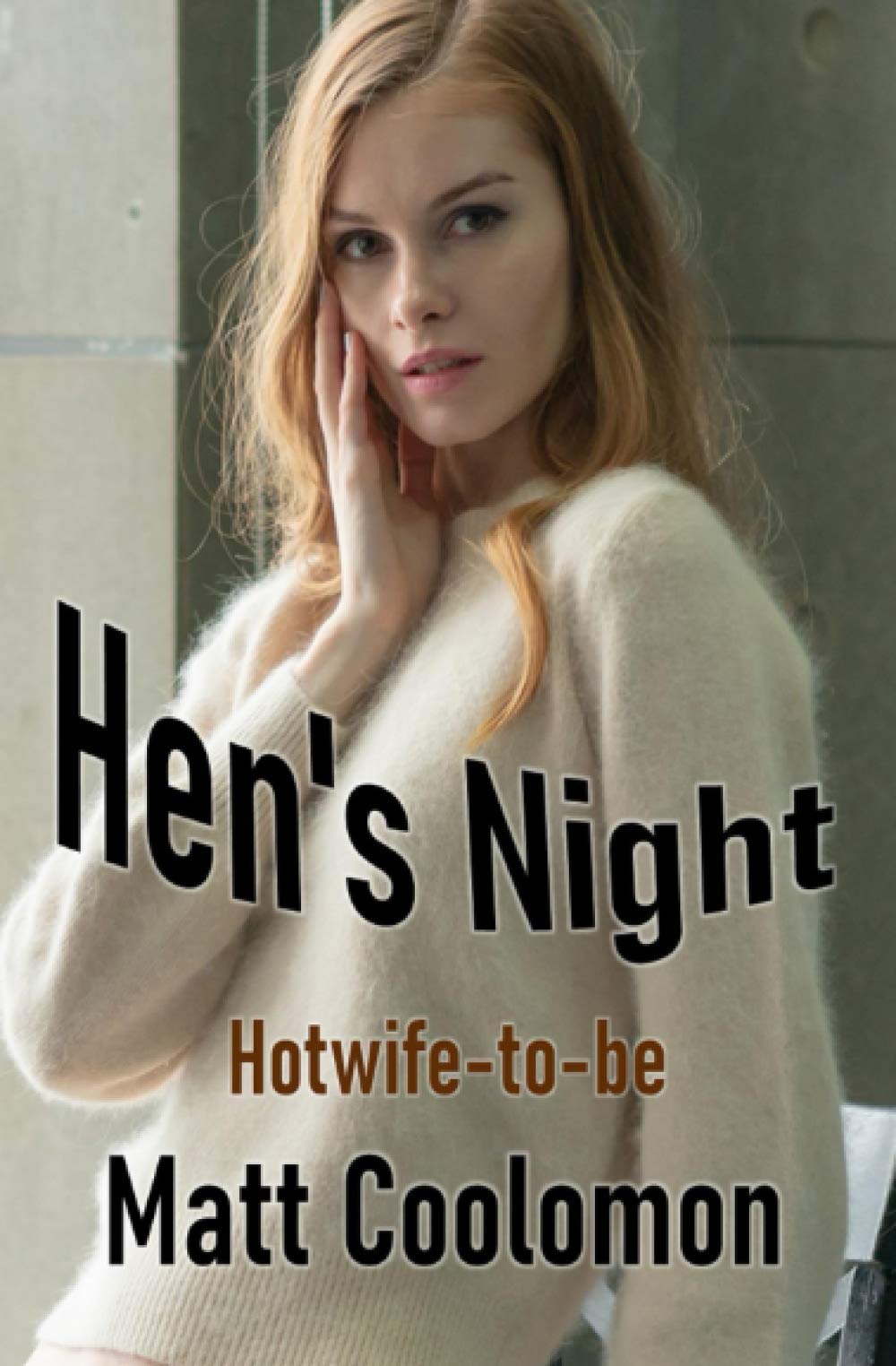 Hen's Night: Hotwife-to-be (The Audition Taboo Hotwife Gift Pack) Paperback – 18 September 2020