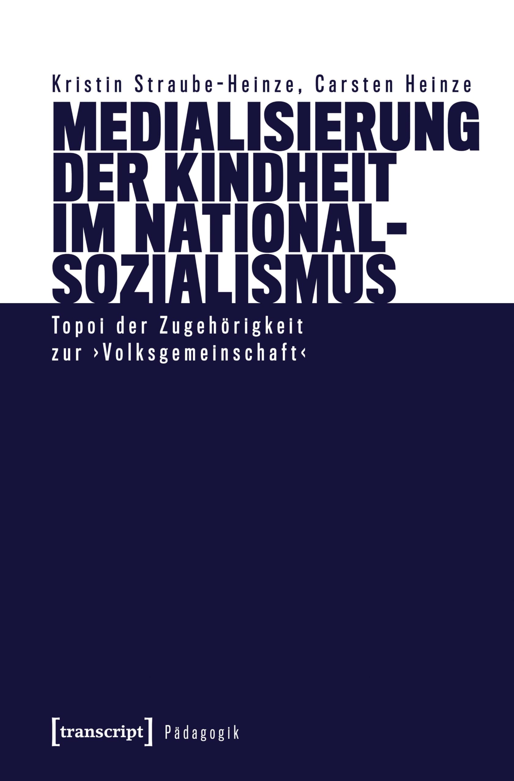 Medialisierung der Kindheit im Nationalsozialismus: Topoi der Zugehörigkeit zur "Volksgemeinschaft"