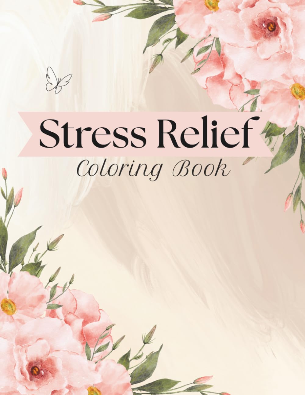 Stress Relief: A Beautiful Floral Coloring Book for Relaxation and Mindfulness