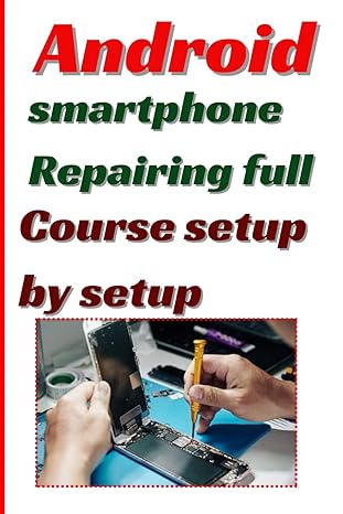 Android smartphone repairing full course setup by setup-Wow! eBook