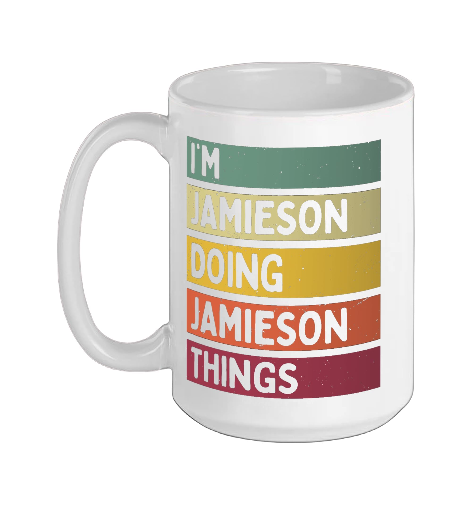I'm Jamieson Doing Jamieson Things Funny Personalized Quote Ceramic Mug, White, 15oz White 15 Ounces