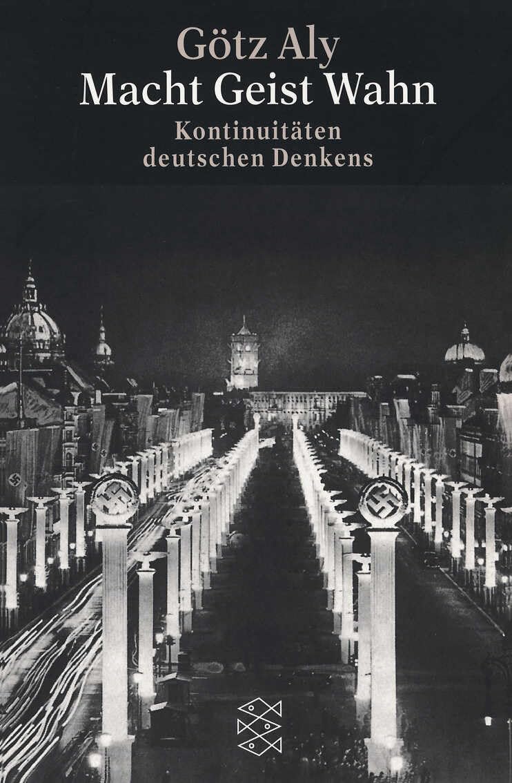 Macht, Geist, Wahn: Kontinuitäten deutschen Denkens. (Die Zeit des Nationalsozialismus)
