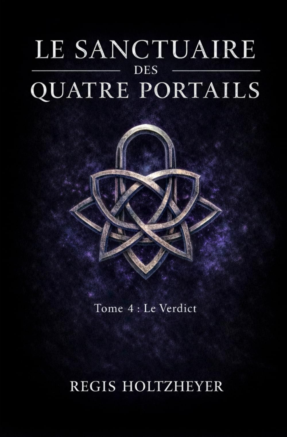 Le Sanctuaire des Quatre Portails: Tome 4 – Le Verdict