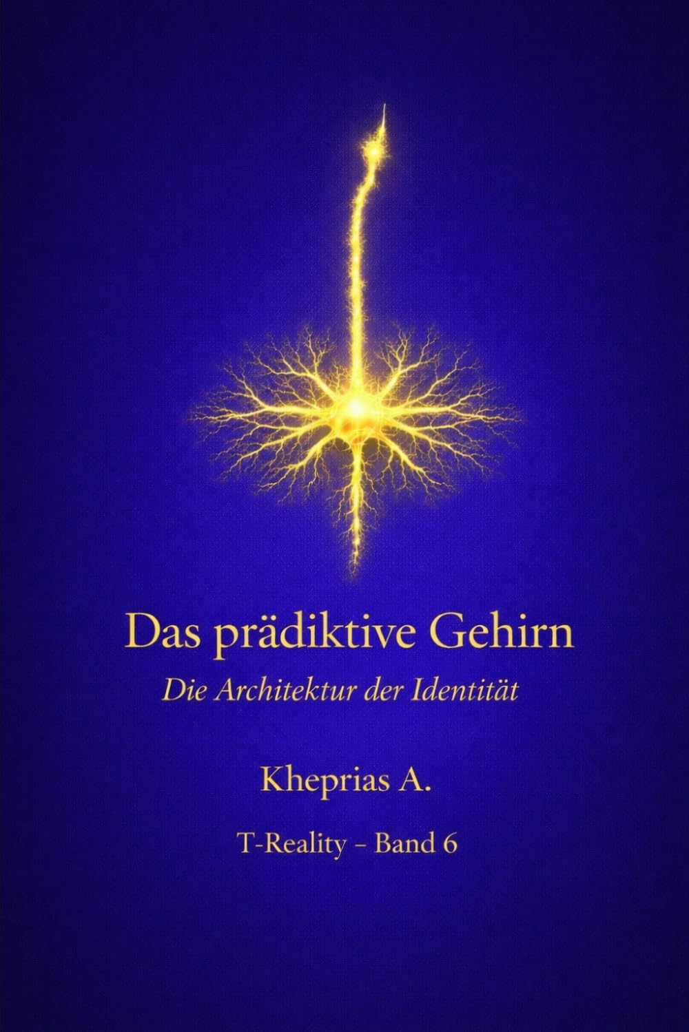Das Gehirn als prädiktives System: Generative Modelle und Identität: 6 (T-Reality – Philosophie des Geistes und Neurophilosophie)