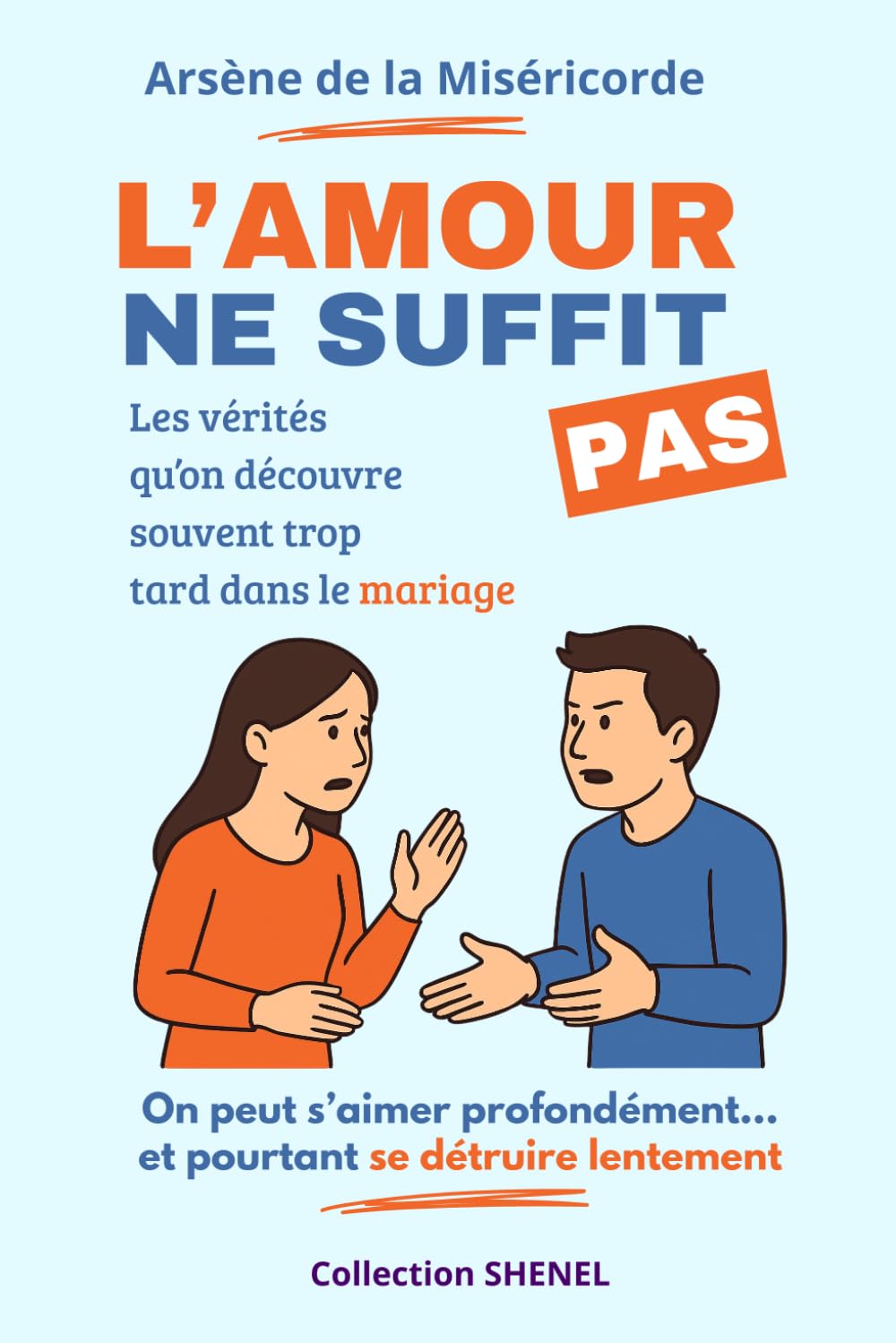 L’amour ne Suffit pas: Les vérités qu’on découvre souvent trop tard dans le mariage