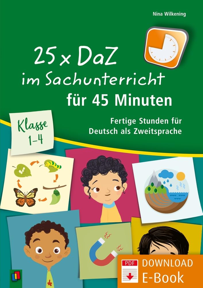 25 x DaZ im Sachunterricht für 45 Minuten: Klasse 1 - 4 - Fertige Stunden für Deutsch als Zweitsprache