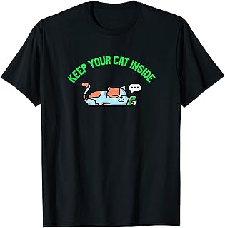 Keep Cats Indoors Environmental Awareness Kitty Owner T-Shirt