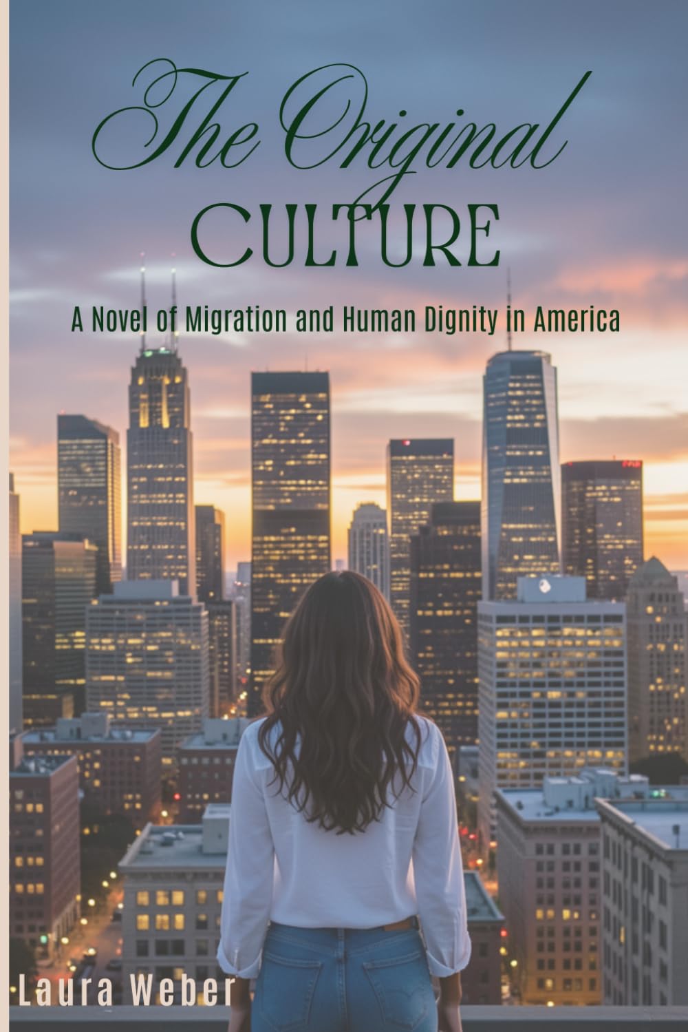 The Original Culture: A Novel of Migration and Human Dignity in America