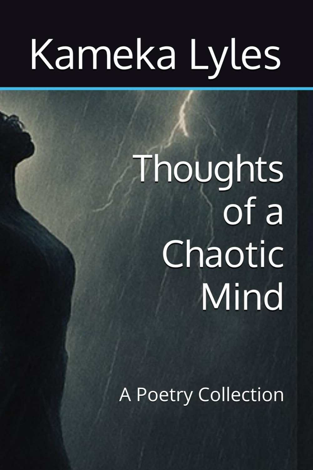 Thoughts of a Chaotic Mind: A Poetry Collection