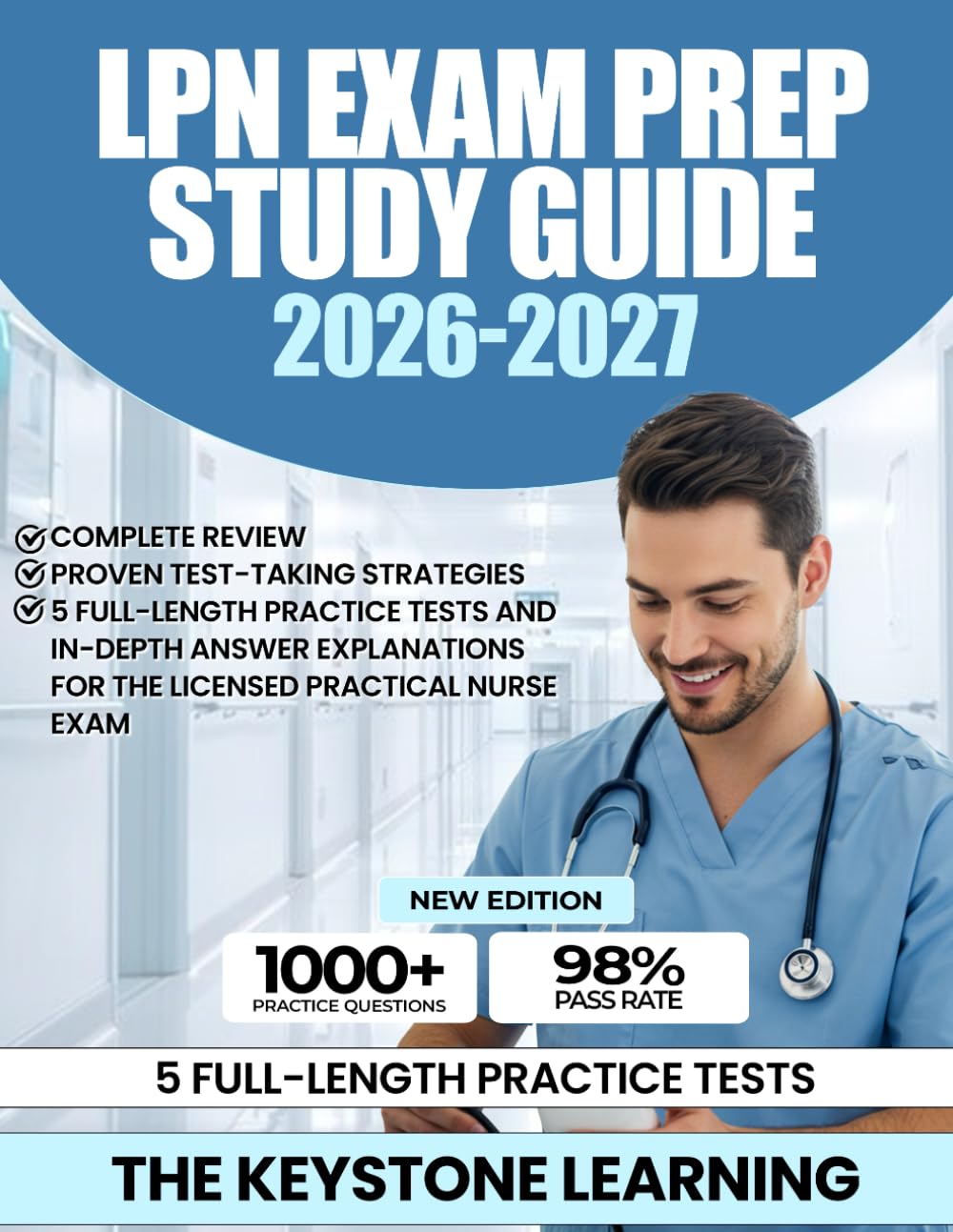 LPN Exam Prep Study Guide 2026-2027: Complete Review, Proven Test-Taking Strategies, 4 Full-Length Practice Tests and In-Depth Answer Explanations for the Licensed Practical Nurse Exam