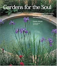 Gardens for the Soul: Designing Outdoor Spaces Using Ancient Symbols, Healing Plants and Feng Shui