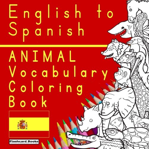 English to Spanish - Animal Vocabulary Coloring Book: Spanish for Kids ...