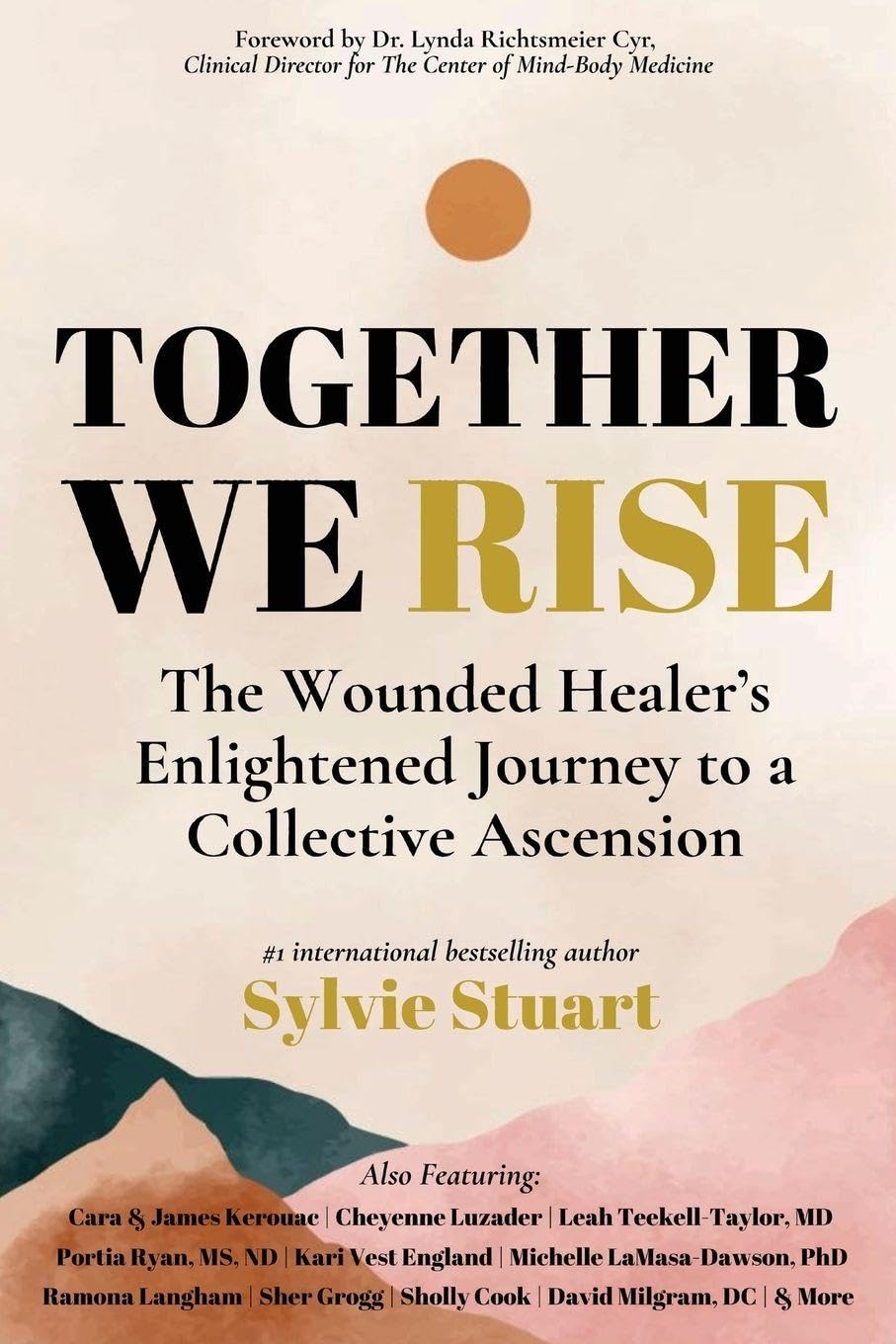 Together We Rise: The Wounded Healer's Enlightened Journey to a Collective Ascension