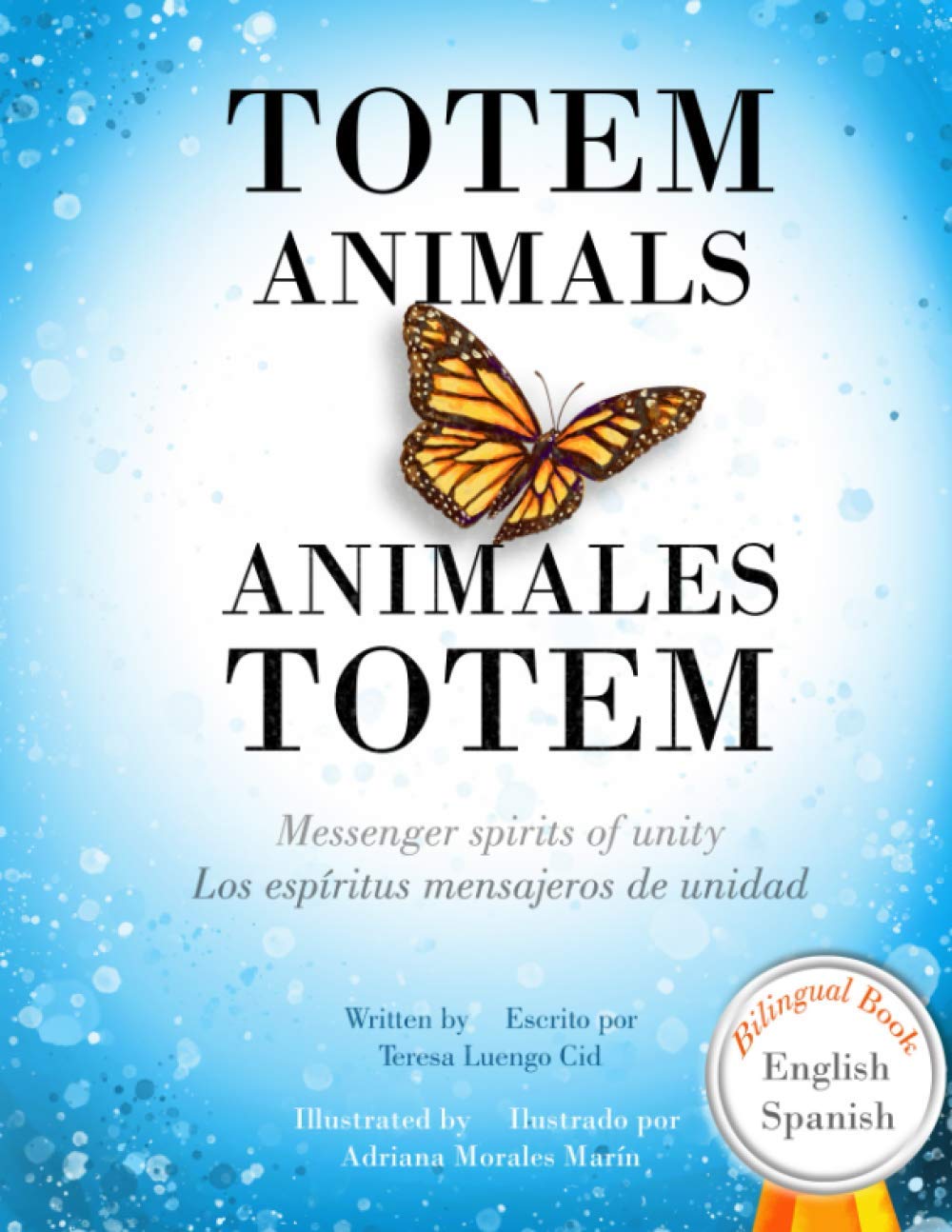 Totem Animals / Animales Totem: Spirit Animals of unity Bilingual book / Animales espirituales de unidad Libro bilingüe