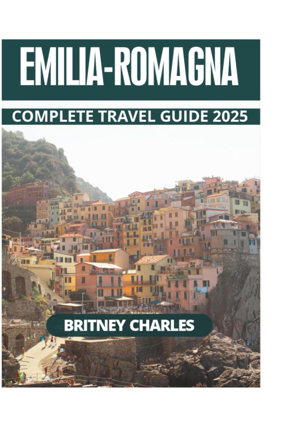 EMILIA-ROMAGNA COMPLETE TRAVEL GUIDE 2025