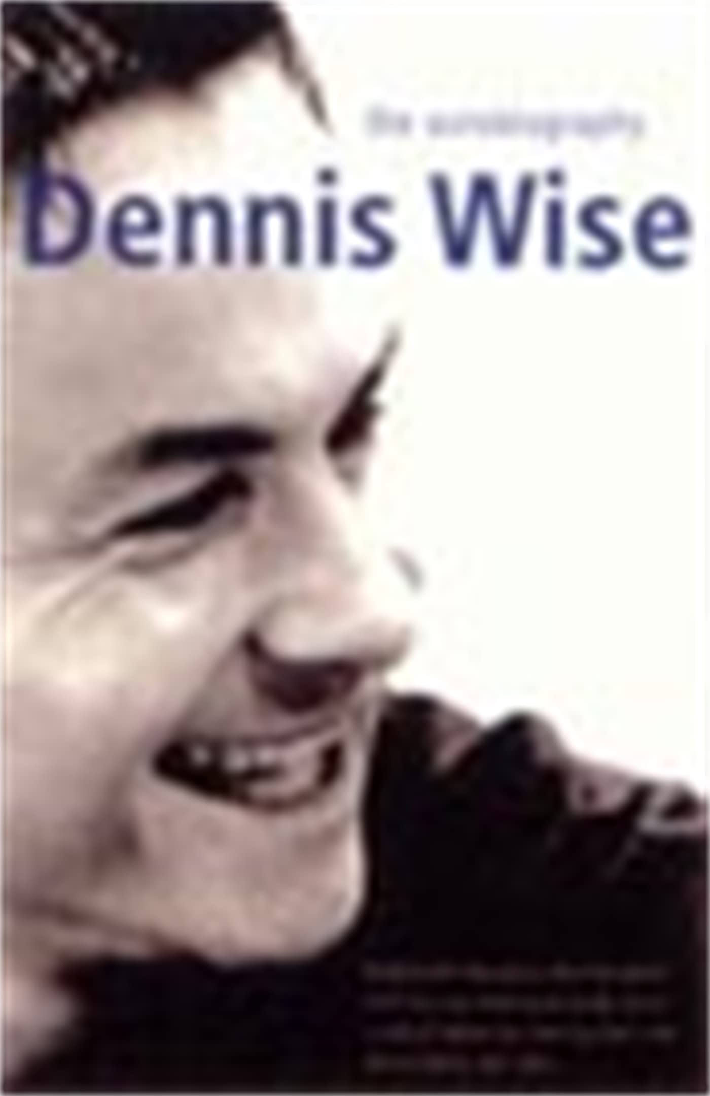 Dennis Wise: The Autobiography