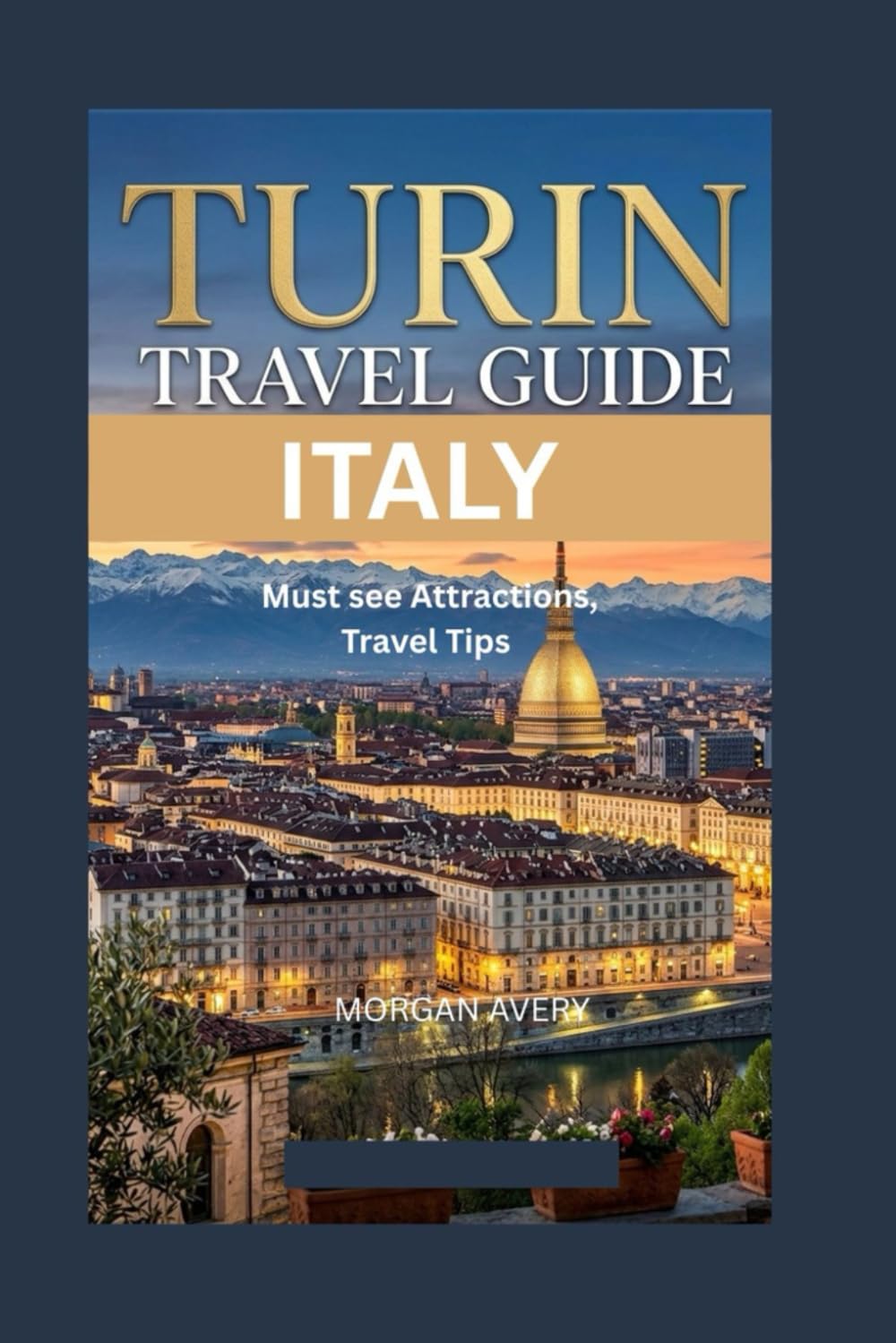TURIN TRAVEL GUIDE :: ITALY Must-See Attractions, Travel Tips