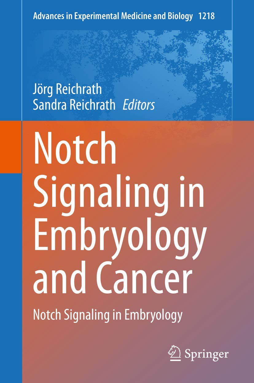 Notch Signaling in Embryology and Cancer: Notch Signaling in Embryology (Advances in Experimental Medicine and Biology, 1218)