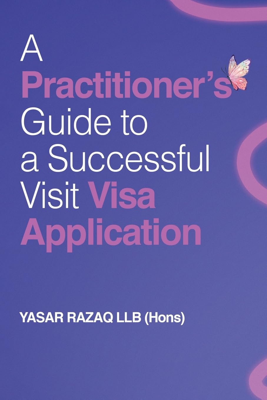 A Practitioner’s Guide To A Successful Visit Visa Application