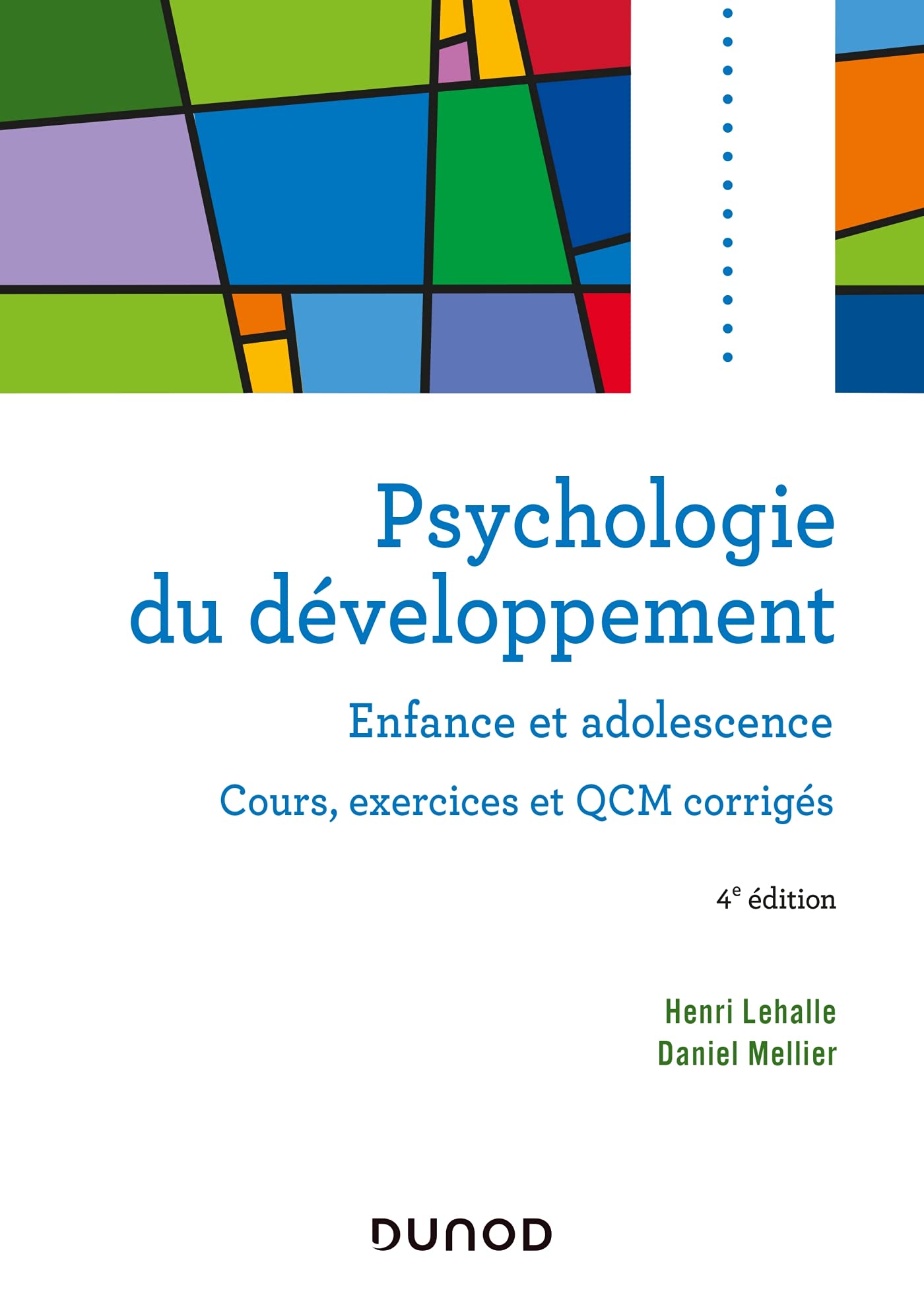 Psychologie du développement - 4e éd. - Enfance et adolescence: Enfance et adolescence