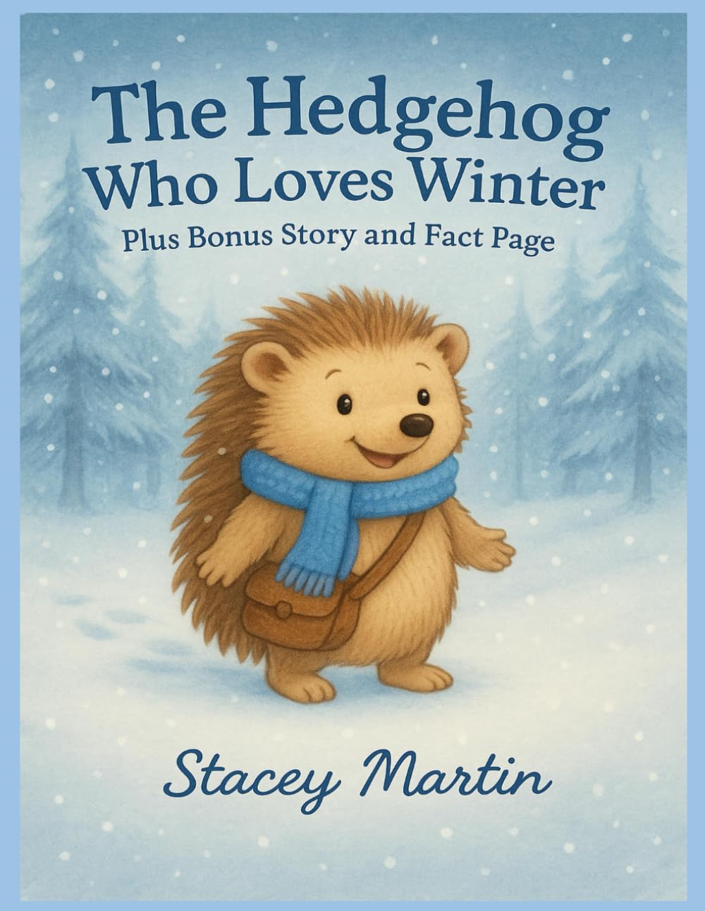 The Hedgehog Who Loves Winter: plus bonus story and fact page