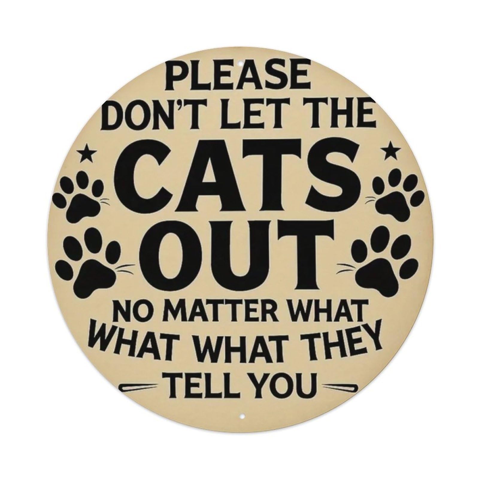 Gentinap Vintage Please Don't Let The Cats Out Round Tin Sign Metal Sign Home Bar Garden Wall Decor Metal Poster 8X8 Inch