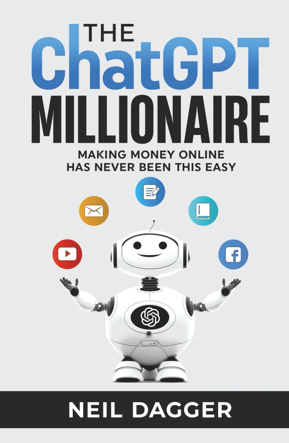 The ChatGPT Millionaire: Making Money Online has never been this EASY (AI Wealth Engine - How to make money using Chat GPT and Generative AI)