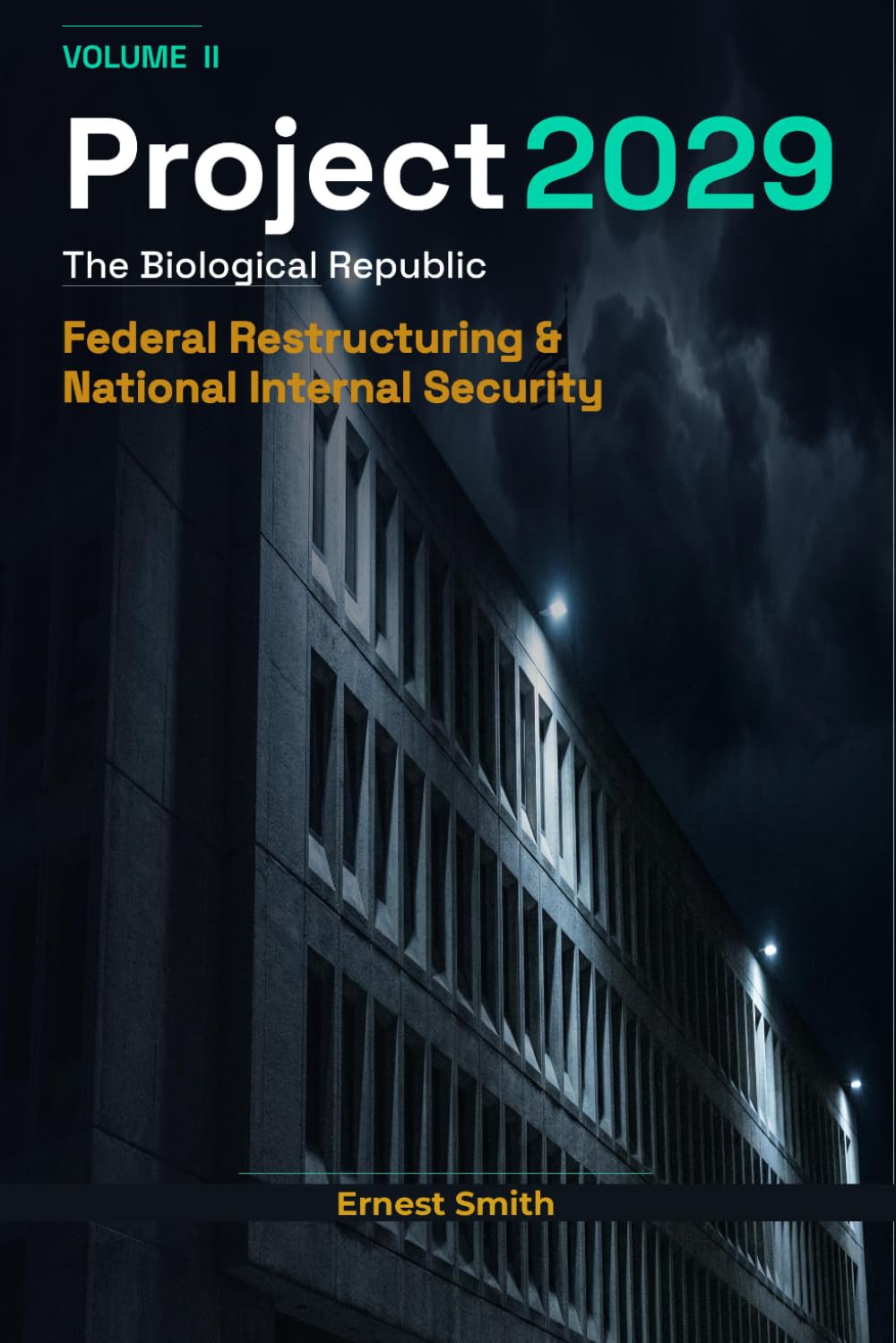Project 2029: The Biological Republic: Volume II — Federal Restructuring & National Internal Security