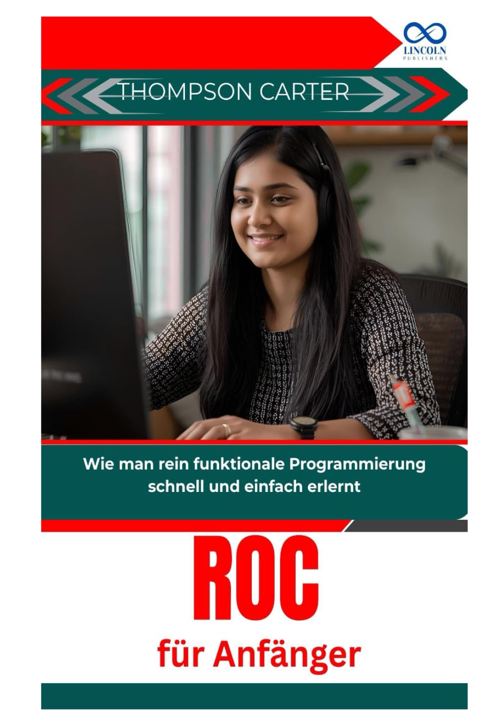 Roc für Anfänger: Wie man rein funktionale Programmierung schnell und einfach erlernt