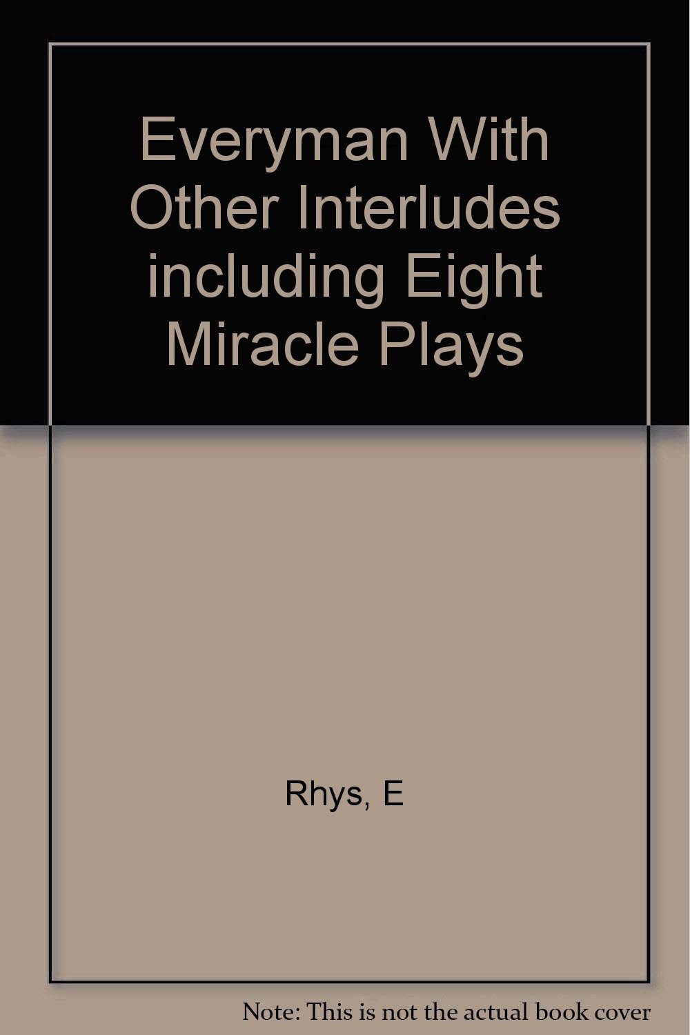 EVERYMAN WITH OTHER INTERLUDES INCLUDING EIGHT MIRACLE PLAYS