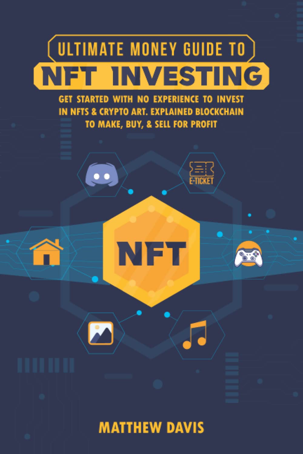 Ultimate Money Guide To Nft Investing Non Fungible Token Nft | Desertcart  Seychelles