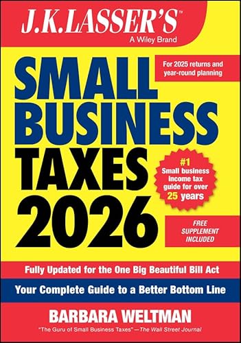 J.K. Lasser's Small Business Taxes 2026: Your Complete Guide to a Better Bottom Line