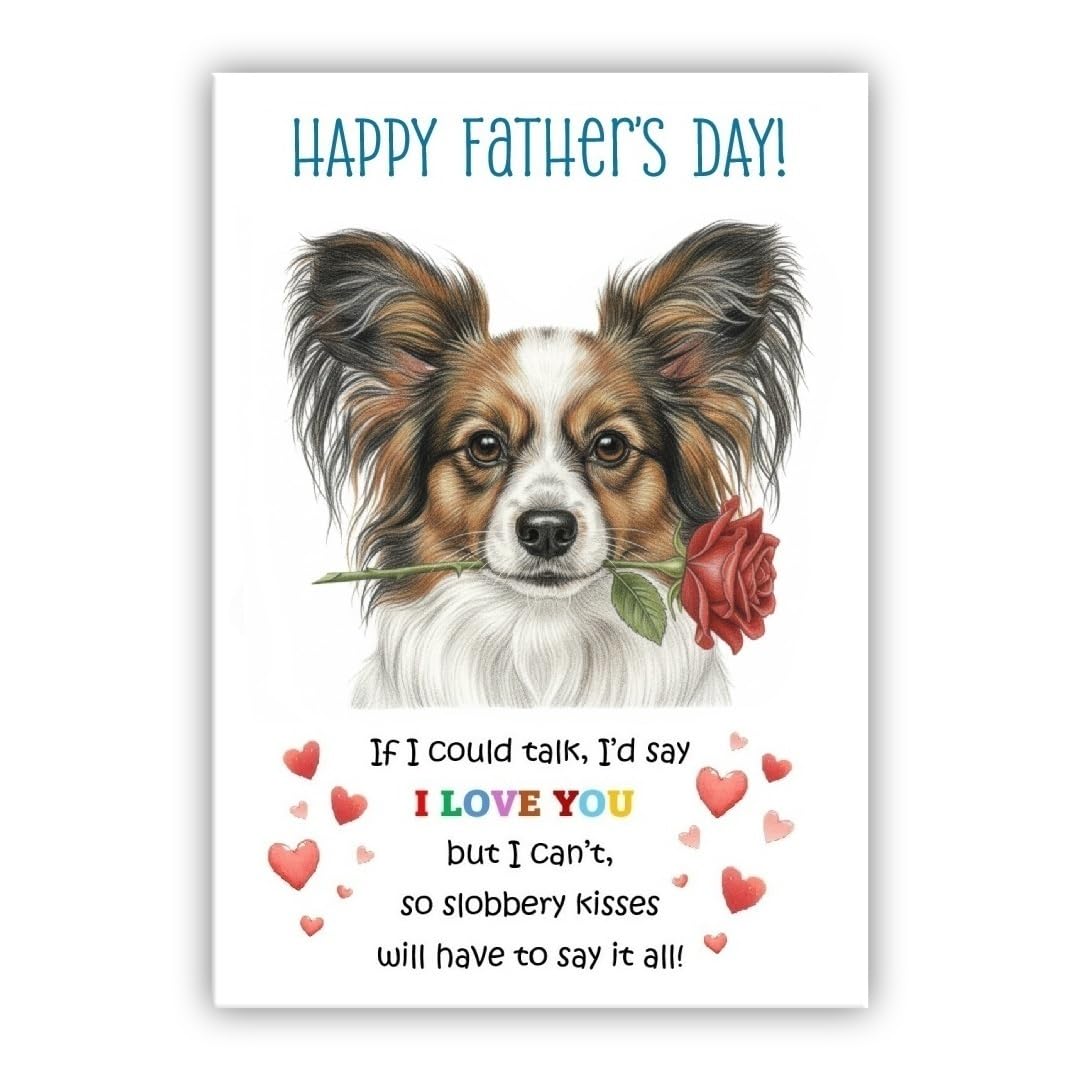 Father’s Day Card From the Dog. Adorable Fathers Day Pet Card. Many Breeds Available. (• Papillon)