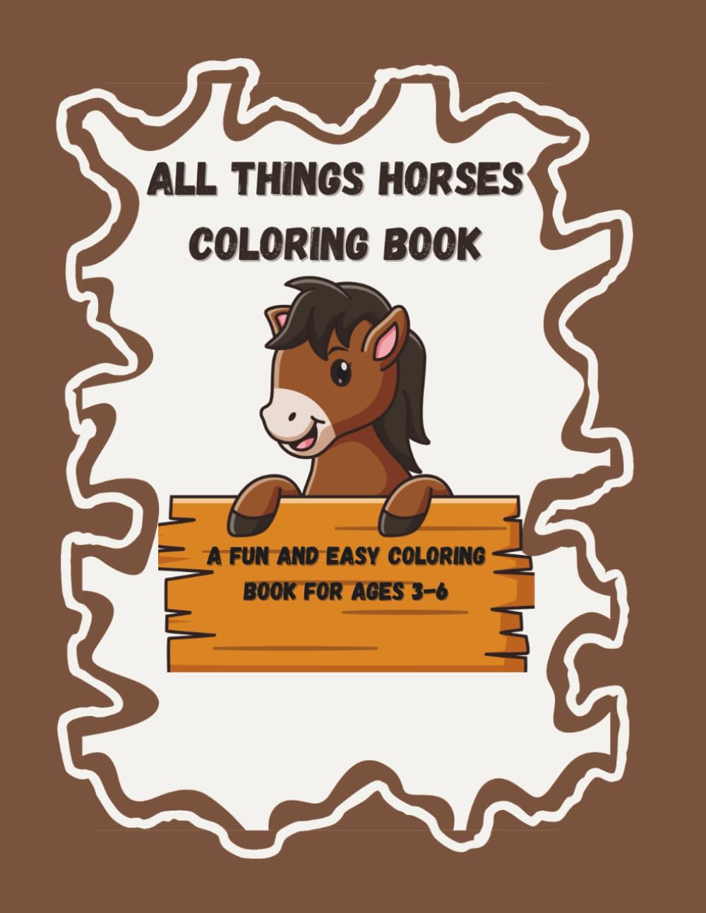 All Things Horses Coloring Book: A Fun and Easy Coloring Book for Little Horse Lovers
